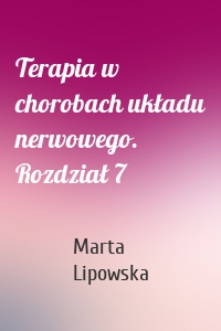 Terapia w chorobach układu nerwowego. Rozdział 7