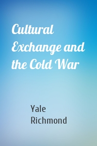 Cultural Exchange and the Cold War