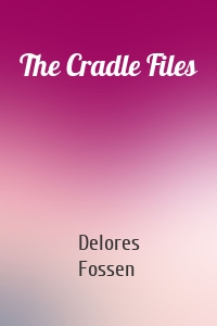 The Cradle Files