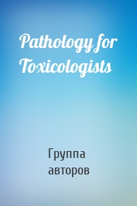 Pathology for Toxicologists