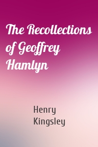 The Recollections of Geoffrey Hamlyn