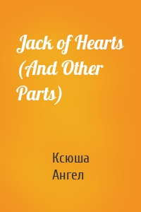 Jack of Hearts (And Other Parts)