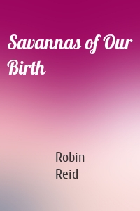 Savannas of Our Birth