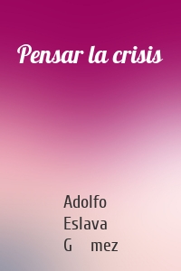 Pensar la crisis