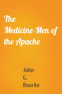 The Medicine-Men of the Apache