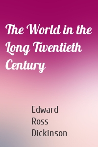 The World in the Long Twentieth Century