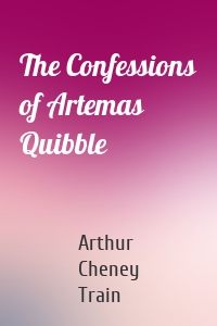 The Confessions of Artemas Quibble