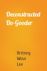 Deconstructed Do-Gooder