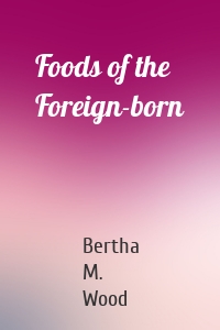 Foods of the Foreign-born
