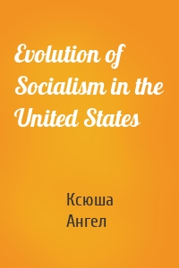 Evolution of Socialism in the United States