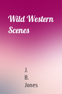 Wild Western Scenes