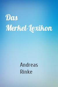 Das Merkel-Lexikon