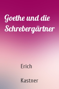 Goethe und die Schrebergärtner