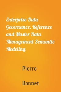 Enterprise Data Governance. Reference and Master Data Management Semantic Modeling