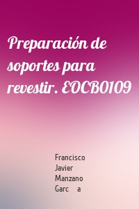 Preparación de soportes para revestir. EOCB0109