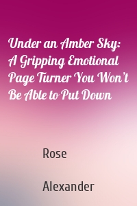 Under an Amber Sky: A Gripping Emotional Page Turner You Won’t Be Able to Put Down