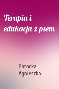 Terapia i edukacja z psem