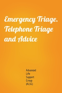 Emergency Triage. Telephone Triage and Advice