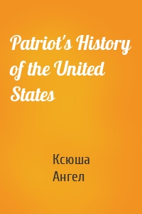 Patriot's History of the United States