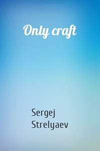 Only craft