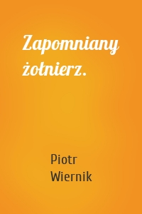 Zapomniany żołnierz.