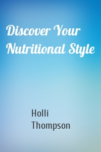 Discover Your Nutritional Style