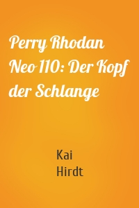 Perry Rhodan Neo 110: Der Kopf der Schlange