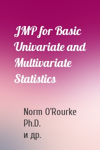 JMP for Basic Univariate and Multivariate Statistics