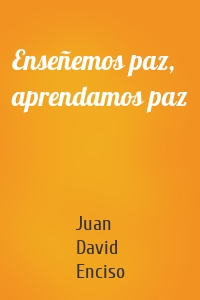 Enseñemos paz, aprendamos paz