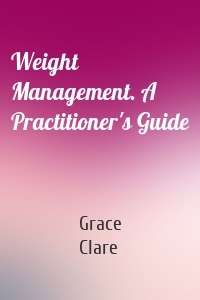 Weight Management. A Practitioner's Guide