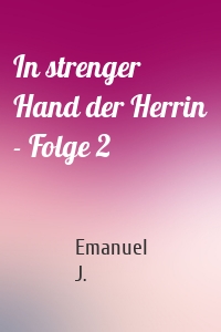 In strenger Hand der Herrin - Folge 2