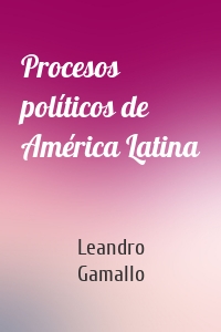 Procesos políticos de América Latina