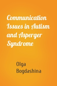 Communication Issues in Autism and Asperger Syndrome