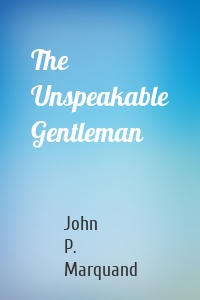 The Unspeakable Gentleman