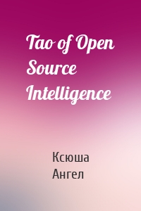 Tao of Open Source Intelligence