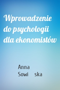 Wprowadzenie do psychologii dla ekonomistów