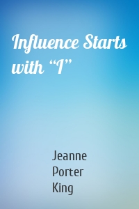 Influence Starts with “I”