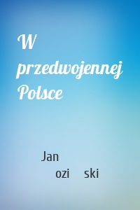 W przedwojennej Polsce