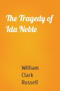 The Tragedy of Ida Noble