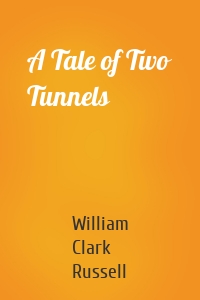 A Tale of Two Tunnels
