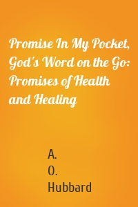 Promise In My Pocket, God's Word on the Go: Promises of Health and Healing