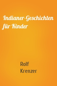 Indianer-Geschichten für Kinder