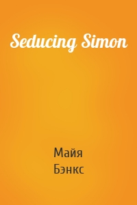 Seducing Simon