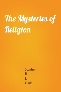 The Mysteries of Religion