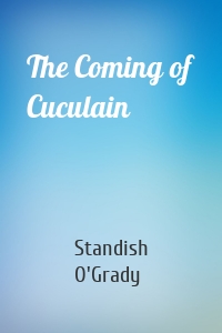 The Coming of Cuculain