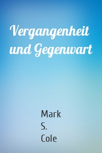 Vergangenheit und Gegenwart