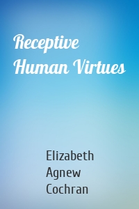 Receptive Human Virtues