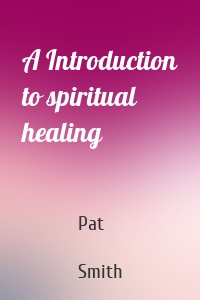 A Introduction to spiritual healing