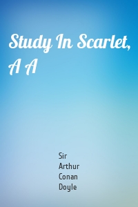 Study In Scarlet, A A