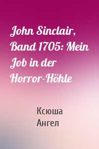 John Sinclair, Band 1705: Mein Job in der Horror-Höhle